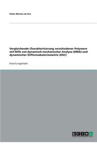 Vergleichende Charakterisierung verschiedener Polymere mit Hilfe von dynamisch mechanischer Analyse (DMA) und dynamischer Differenzkaloriemetrie (DSC)