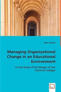 Managing Organizational Change in an Educational Environment