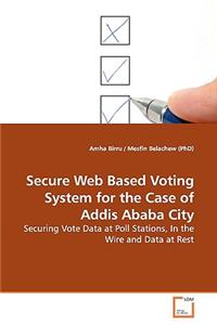 Secure Web Based Voting System for the Case of Addis Ababa City