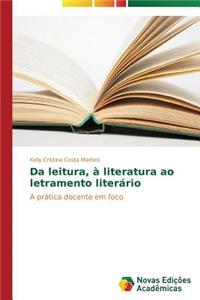 Da leitura, à literatura ao letramento literário