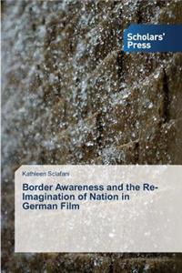 Border Awareness and the Re-Imagination of Nation in German Film