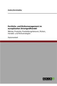 Portfolio- und Risikomanagement im europäischen Stromgroßhandel