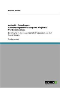 Android - Grundlagen, Anwendungsentwicklung und mögliche Verdienstformen.