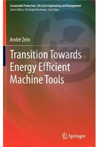 Transition Towards Energy Efficient Machine Tools
