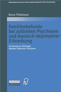 Familienbefunde Bei Zykloiden Psychosen Und Manisch-Depressiver Erkrankung