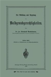 Die Ablösung und Regelung der Waldgrundgerechtigkeiten