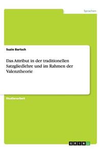 Attribut in der traditionellen Satzgliedlehre und im Rahmen der Valenztheorie