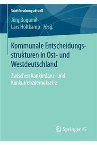 Kommunale Entscheidungsstrukturen in Ost- Und Westdeutschland