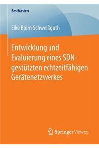 Entwicklung Und Evaluierung Eines Sdn-Gestützten Echtzeitfähigen Gerätenetzwerkes