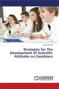 Strategies for the Development of Scientific Attitudes on Gambians