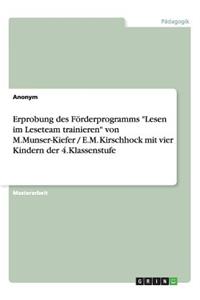 Erprobung des Förderprogramms Lesen im Leseteam trainieren von M.Munser-Kiefer / E.M. Kirschhock mit vier Kindern der 4.Klassenstufe