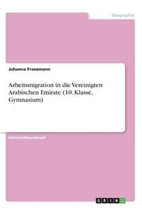 Arbeitsmigration in die Vereinigten Arabischen Emirate (10. Klasse, Gymnasium)