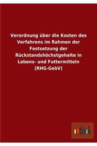 Verordnung über die Kosten des Verfahrens im Rahmen der Festsetzung der Rückstandshöchstgehalte in Lebens- und Futtermitteln (RHG-GebV)