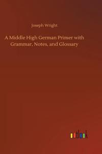 Middle High German Primer with Grammar, Notes, and Glossary