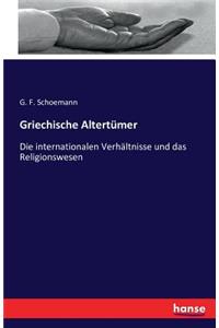 Griechische Altertümer: Die internationalen Verhältnisse und das Religionswesen