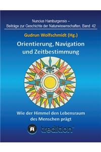 Orientierung, Navigation und Zeitbestimmung - Wie der Himmel den Lebensraum des Menschen prägt