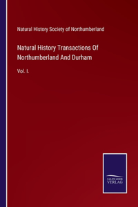 Natural History Transactions Of Northumberland And Durham