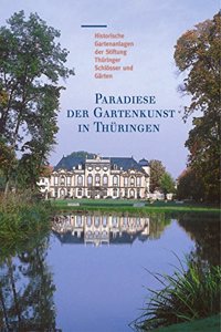 Paradiese Der Gartenkunst in Thuringen