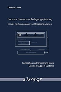 Robuste Ressourcenbelegungsplanung Bei Der Reihenmontage Von Spezialmaschinen