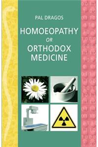 Homoeopathy or Orthodox Medicine