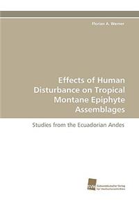 Effects of Human Disturbance on Tropical Montane Epiphyte Assemblages