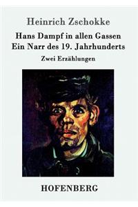 Hans Dampf in allen Gassen / Ein Narr des Neunzehnten Jahrhunderts