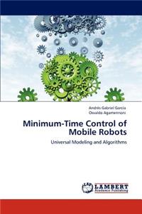 Minimum-Time Control of Mobile Robots