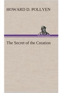 The Secret of the Creation