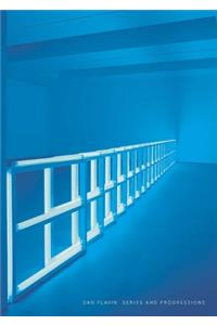 Dan Flavin: Series and Progressions