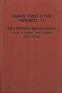 Higher Dimensional Algebraic Geometry: In Honour of Professor Yujiro Kawamata's Sixtieth Birthday
