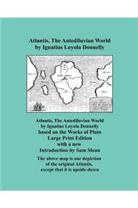 Atlantis, The Antediluvian World - Large Print Edition