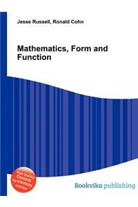 Mathematics, Form and Function