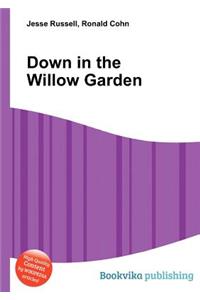 Down in the Willow Garden