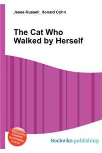 The Cat Who Walked by Herself