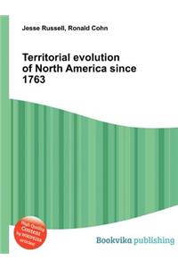 Territorial Evolution of North America Since 1763