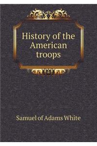 History of the American Troops