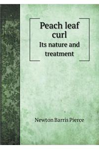 Peach Leaf Curl Its Nature and Treatment
