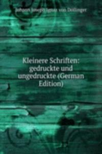 Kleinere Schriften: gedruckte und ungedruckte (German Edition)