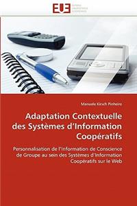 Adaptation Contextuelle Des Syst?mes d'Information Coop?ratifs