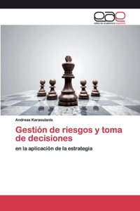 Gestión de riesgos y toma de decisiones