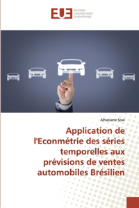 Application de l'Econmétrie des séries temporelles aux prévisions de ventes automobiles Brésilien