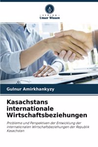 Kasachstans internationale Wirtschaftsbeziehungen