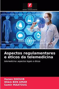 Aspectos regulamentares e éticos da telemedicina