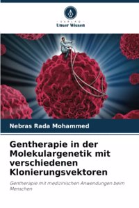 Gentherapie in der Molekulargenetik mit verschiedenen Klonierungsvektoren