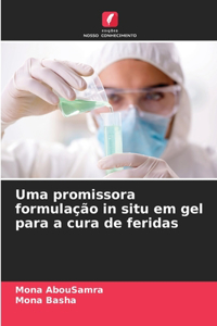 Uma promissora formulação in situ em gel para a cura de feridas