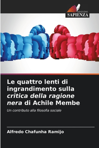 quattro lenti di ingrandimento sulla critica della ragione nera di Achile Membe