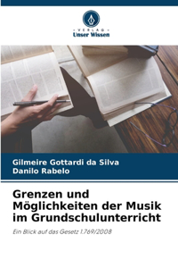 Grenzen und Möglichkeiten der Musik im Grundschulunterricht