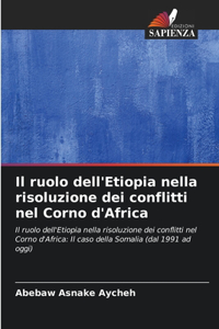 ruolo dell'Etiopia nella risoluzione dei conflitti nel Corno d'Africa