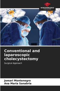 Conventional and laparoscopic cholecystectomy