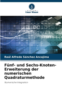 Fünf- und Sechs-Knoten-Erweiterung der numerischen Quadraturmethode